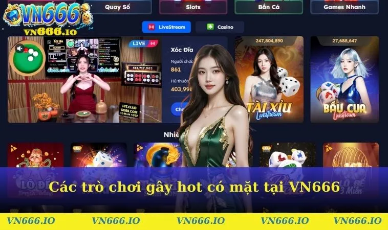 Các trò chơi gây hot có mặt tại VN666