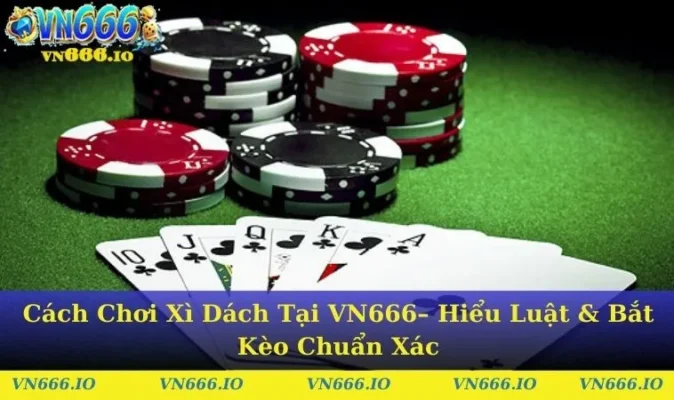 cách chơi xì dách VN666