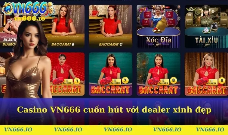 Casino VN666 cuốn hút với dealer xinh đẹp