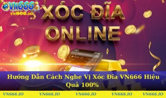 cách nghe vị xóc đĩa VN666